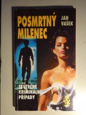 kniha Posmrtný milenec skutečné kriminální případy, Výběr 1996