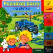 kniha Poznávej barvy na statku s Petrem a Lenkou, Librex 2002