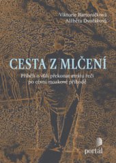 kniha Cesta z mlčení příběh o vůli překonat ztrátu řeči po cévní mozkové příhodě, Portál 2009