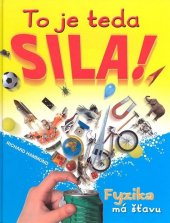 kniha To je teda sila! Fyzika má šťavu, Slovart 2013