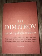 kniha Jiří Dimitrov před lipským soudem dopisy, dokumenty a pozn. Jiřího Dimitrova za procesu před fašistickým soudem v Lipsku 1933, Rovnost 1951