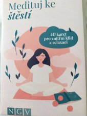 kniha Medituj ke štěstí  40 karet pro vnitřní klid a relaxaci, Neumann & Göbel 2022