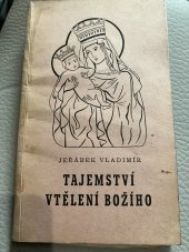 kniha Tajemství vtělení Božího rozjímání a úvahy : psáno v duchu sv. Alfonsa, V. Jeřábek 1947