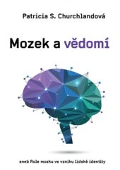 kniha Mozek a vědomí aneb Role mozku ve vzniku lidské identity, Dybbuk 2016