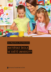 kniha Mateřská škola ve světě univerzity, Univerzita Tomáš Bati ve Zlíně 2016