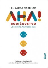 kniha AHA! Rodičovstvo Ako prestať kričať a nadviazať puto, Ikar 2024