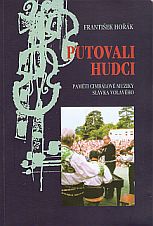 kniha Putovali hudci Paměti cimbálové muziky Slávka Volavého 1943-1993, Ústav lidové kultury ve Strážnici 2000