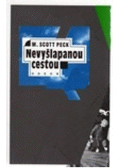 kniha Nevyšlapanou cestou nová psychologie lásky, tradičních hodnot a duchovního růstu, Odeon 1993