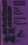 kniha Můj přítel Maigret Přítelkyně paní Maigretové, Beta-Dobrovský 1998