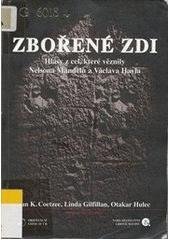kniha Zbořené zdi hlasy z cel, které věznily Nelsona Mandelu a Václava Havla, Orientální ústav AV ČR 2003