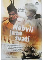 kniha Nebyli jsme svatí vzpomínky příslušníka československé zahraniční armády ve Francii a Velké Británii na válečná léta 1939-1945, Barrister & Principal 2012