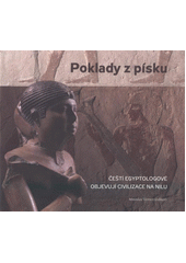 kniha Poklady z písku čeští egyptologové objevují civilizace na Nilu, Togga 2011