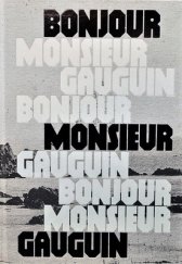 kniha Bonjour Monsieur Gauguin, Národní galerie v Praze 2017