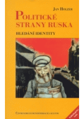 kniha Politické strany Ruska hledání identity, Centrum pro studium demokracie a kultury 2004