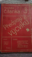 kniha Hasičská čítanka 3. Předpisy o výcviku pro členstvo požárního sboru hlav. města Prahy, Hlavní město Praha 1934