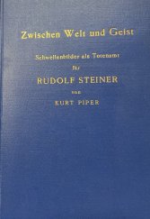kniha Zwischen Welt und Geist. Schwellenbilder als Totenamt für Rudolf Steiner., Philosophisch Anthroposophischer Verlag am Goetheanum Dornach 1925