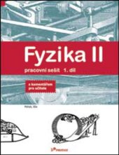 kniha Fyzika II Pracovní sešit 1. díl S komentářek pro učitele, Prodos 2006
