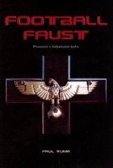 kniha Football Faust proroctví o fotbalovém bohu, Triton 2006