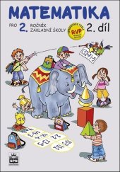 kniha Matematika pro 2. ročník základní školy 2.díl učebnice, SPN-pedagogické nakladatelství 2023