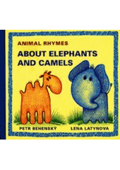 kniha About elephants and camels animal rhymes, Baset 2007