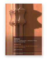 kniha Sedlec: historie, architektura a umělecká tvorba sedleckého kláštera ve středoevropském kontextu kolem roku 1300 a 1700 mezinárodní sympozium, Kutná Hora 18.-20. září 2008 = Sedletz: Geschichte, Architektur und Kunstschaffen im Sedletzter Kloster im mitteleuropäischen Kontext um die Jahre 1300 und 1700 : Internationales Symposium, Kuttenberg, 18.-20. September 2008, Togga 2009