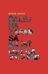 kniha Ďalej na Západ sa dá ísť len na Východ, Vydavatelstvo Tatran 2017