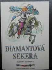 kniha Diamantová sekera baltské pohádky : pro čtenáře od 6 let, Lidové nakladatelství 1988