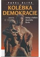 kniha Kolébka demokracie dějiny a kultura klasického Řecka 5.-4. stol. př.n.l., Arista 2000