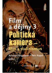 kniha Film a dějiny 3. politická kamera - film a stalinismus, Casablanca 2012