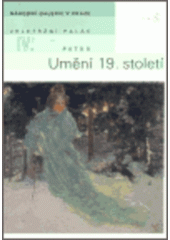 kniha Umění devatenáctého století Národní galerie v Praze, Veletržní palác, IV. patro, Národní galerie v Praze 2002