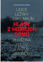 kniha Hlasy z hořících domů Lidice, Ležáky, Český Malín, Ploština, Prlov, Zákřov, Javoříčko, XYZ 2011