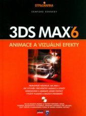 kniha 3ds max 6 animace a vizuální efekty, CPress 2004