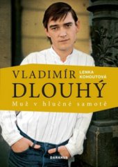 kniha Vladimír Dlouhý muž v hlučné samotě, Daranus 2010