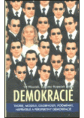 kniha Demokracie teorie, modely, osobnosti, podmínky, nepřátelé a perspektivy demokracie, Masarykova univerzita, Mezinárodní politologický ústav 2003