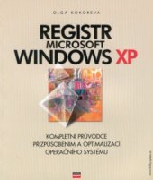 kniha Registr Microsoft Windows XP kompletní průvodce přizpůsobením a optimalizací operačního systému, CPress 2002