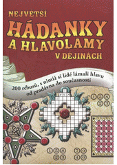 kniha Největší hádanky a hlavolamy v dějinách [200 rébusů, s nimiž si lidé lámali hlavu od pradávna do současnosti, Reader’s Digest 2012