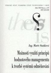 kniha Možnosti využití principů hodnotového managementu k tvorbě systémů odměňování = Principles utilization options of value based management to creation of remuneration systems : zkrácená verze disertační práce, Vysoké učení technické v Brně 2010
