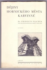 kniha Dějiny hornického města Karvinné, Fridolín Šlachta 1937
