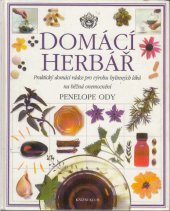 kniha Domácí herbář [praktický domácí rádce pro výrobu bylinných léků na běžná onemocnění], Knižní klub 1996