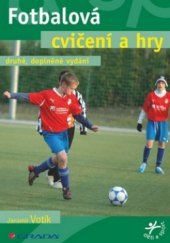 kniha Fotbalová cvičení a hry, Grada 2011