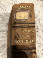 kniha Casus conscientiae In praecipuas quaestiones theologiae theologiae moralis, Typis et sumptibus georgii Josephi Manz 1865