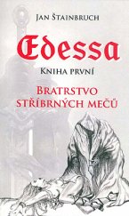 kniha Edessa 1. - Bratrstvo stříbrných mečů, Jonathan Livingston 2015