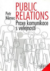 kniha Public relations praxe komunikace s veřejností, Management Press 1996