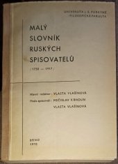 kniha Malý slovník ruských spisovatelů 1. díl, - A-L - 1750-1917 : Určeno pro posl. filosof. fak., Univerzita Jana Evangelisty Purkyně 1972