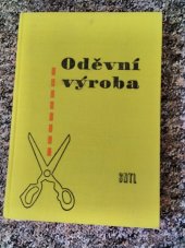 kniha Oděvní výroba Učebnice pro šk. oděvní, učeb. předmět Technologie a příručka pro prac. oděvního prům., SNTL 1962