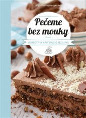 kniha Pečeme bez mouky Dobroty ke kávě (nejen) bez lepku, Esence 2017