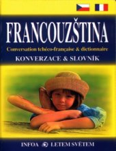 kniha Francouzština konverzace & slovník = conversation tchéco-française & dictionnaire, INFOA 2005