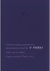 kniha Průřezová témata prostřednictvím dokumentárního filmu/ZŠ v praxi Jeden svět na školách : program společnosti Člověk v tísni, Člověk v tísni 2008