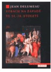 kniha Strach na Západě ve 14.-18. století II, - [Vládnoucí kultura a strach] - obležená obec., Argo 1999