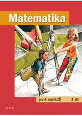 kniha Matematika pro 4. ročník základních škol učebnice pro vzdělávací obor Matematika a její aplikace, Alter 2010